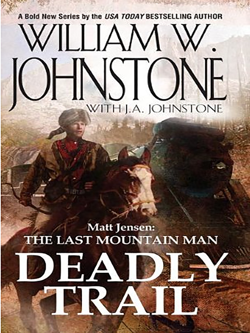 Title details for Deadly Trail by William W. Johnstone - Wait list